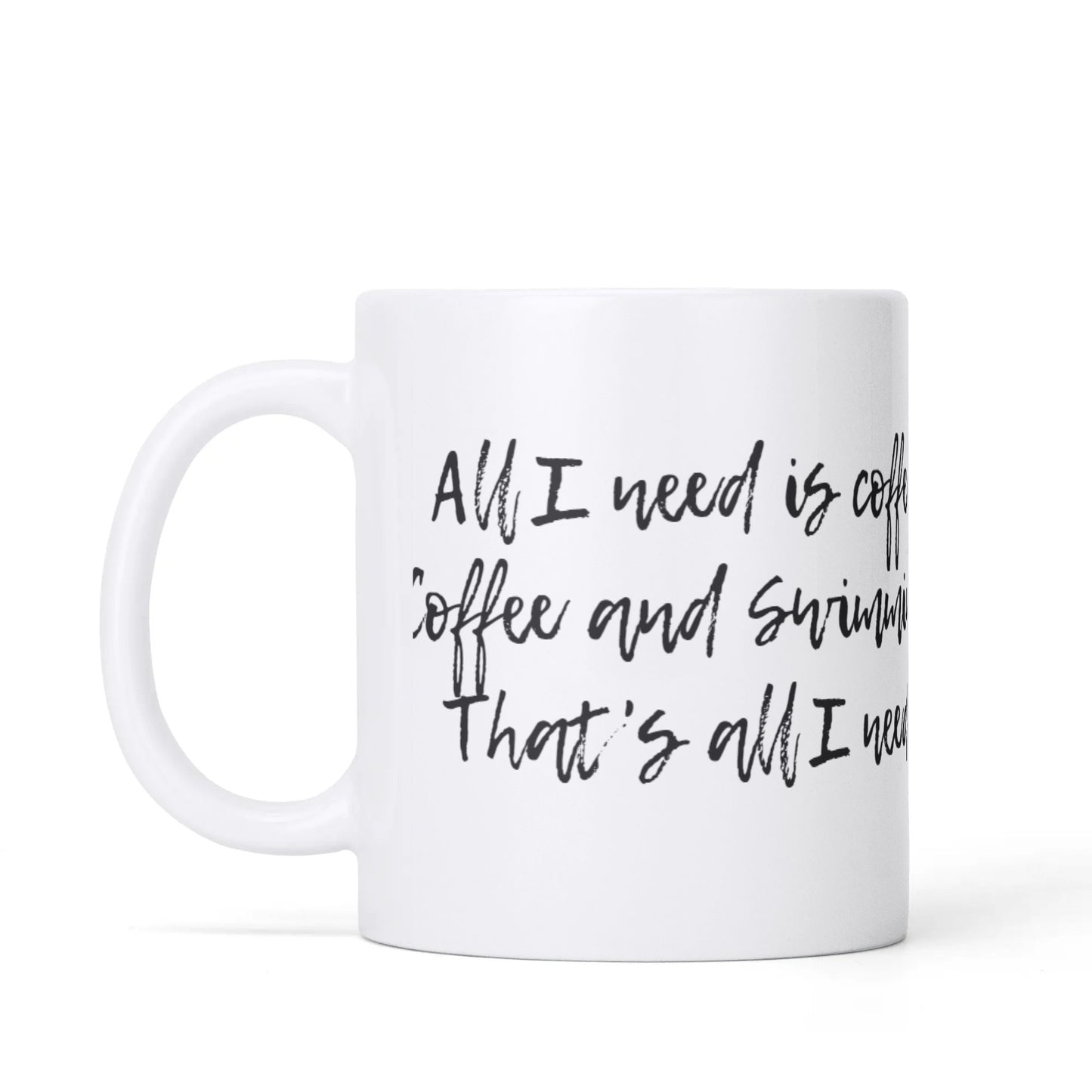 All I need is Coffee and Swimming mug